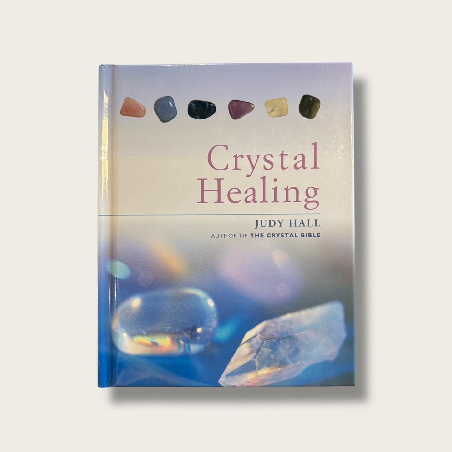 Crystal Healing by Judy Hall