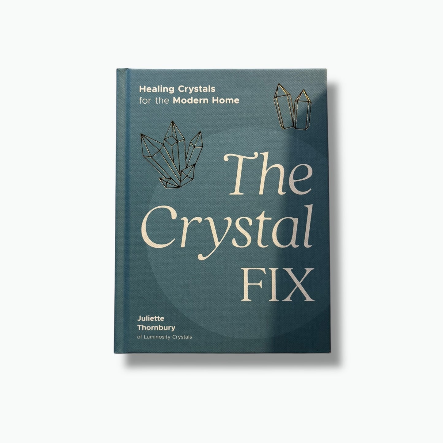 The Crystal Fix by Juliette Thornbury