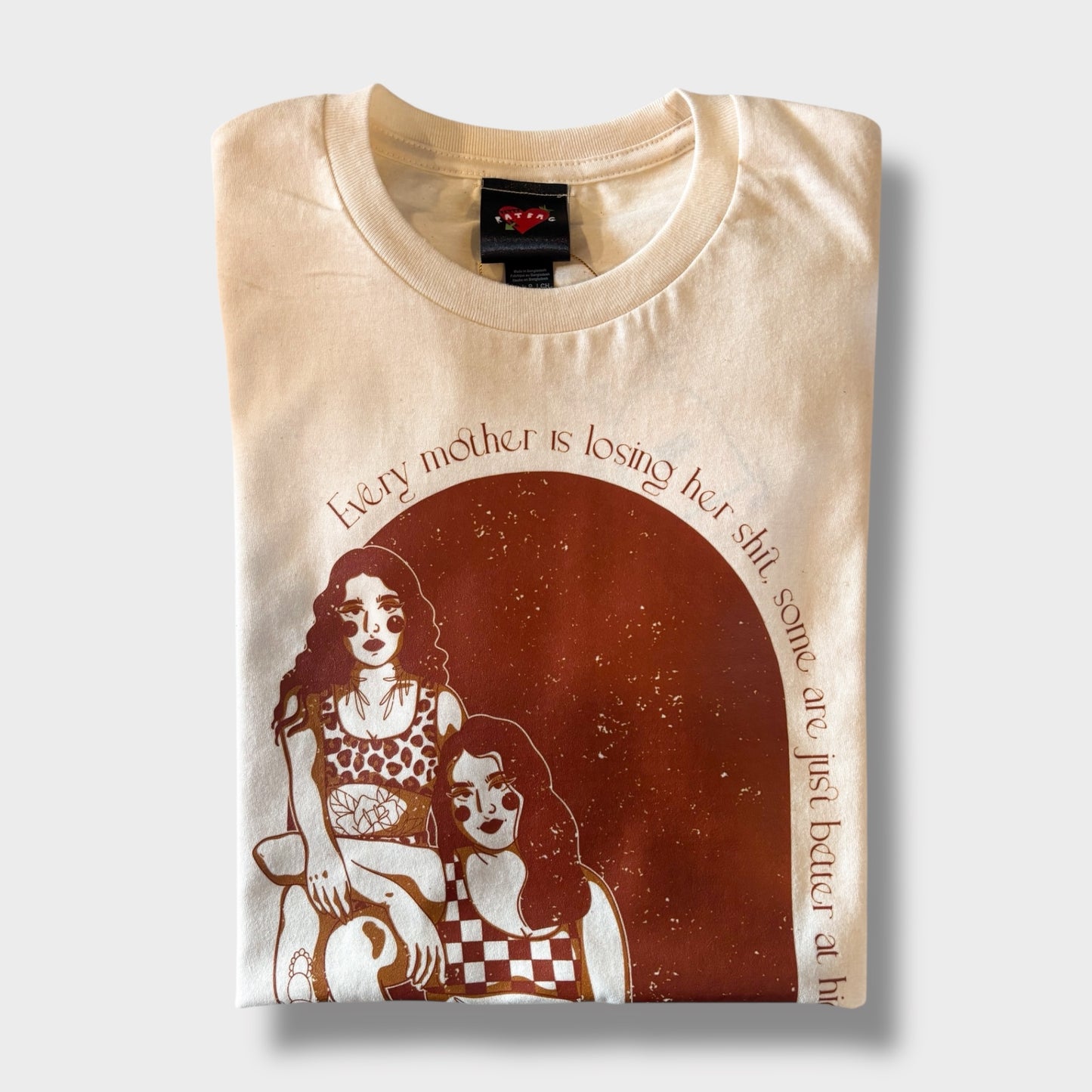 Every Mother Is Losing Her Shit… T-Shirt