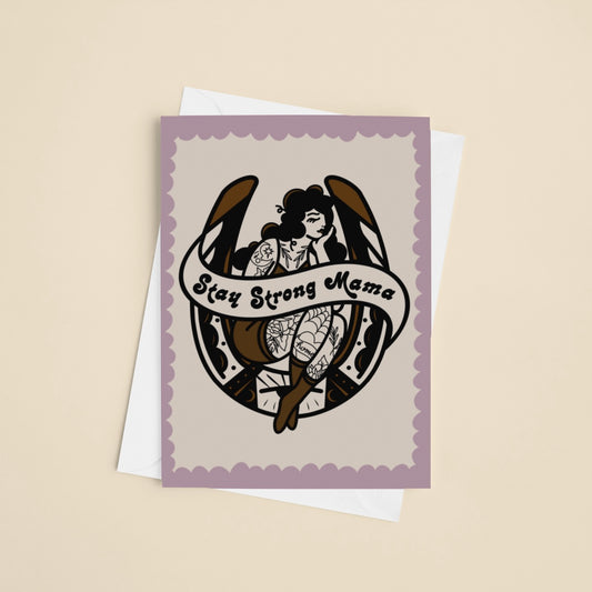 Stay Strong Mama Greeting Card