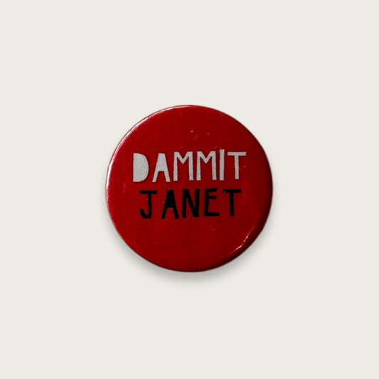 Dammit Janet Badge