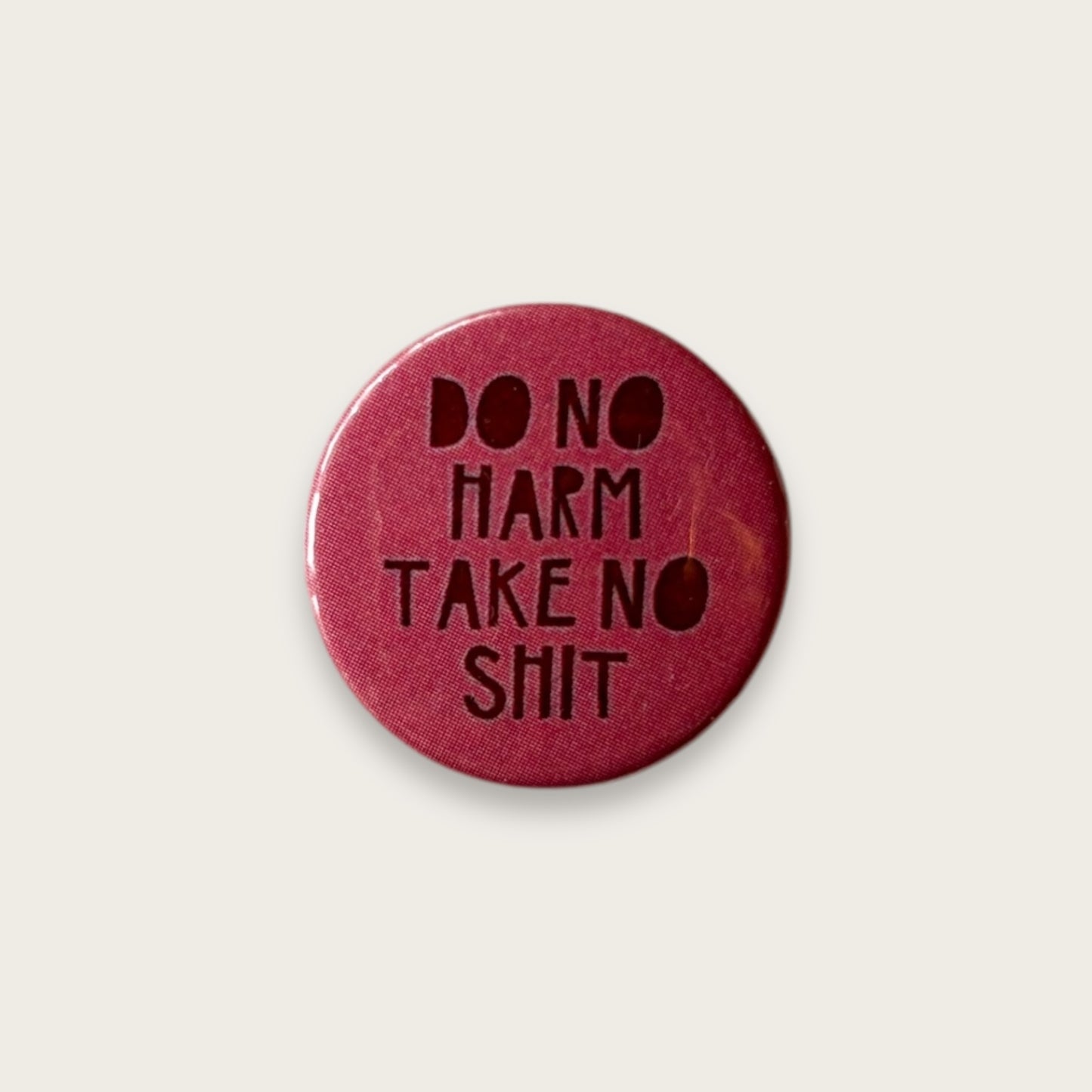 Do no harm, take no shit Badge