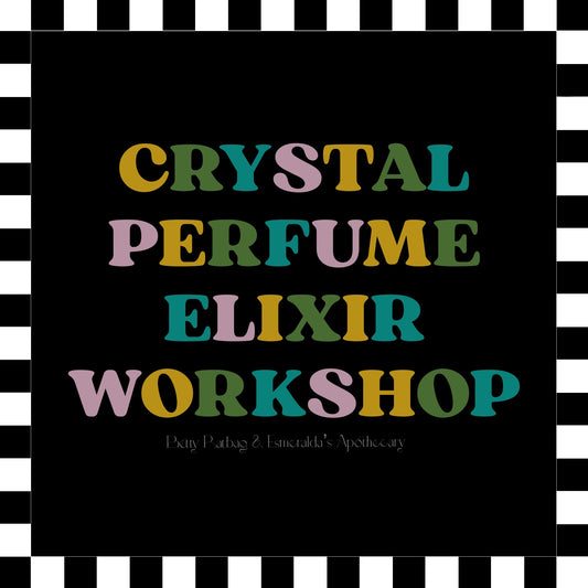 Crystal Perfume Elixir Workshops