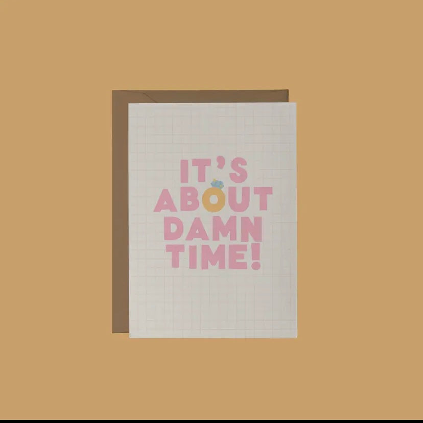 Its about damn time! Greeting Card