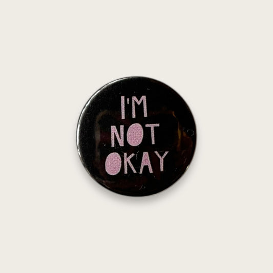 I’m Not Okay Badge